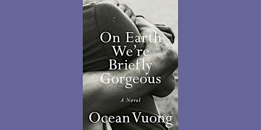 Hauptbild für Download [pdf]] On Earth We're Briefly Gorgeous BY Ocean Vuong Pdf Download