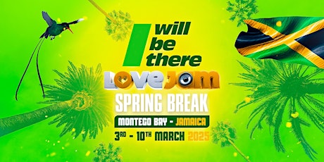I Will Be There - LoveJam Spring Break - Jamaica 2025
