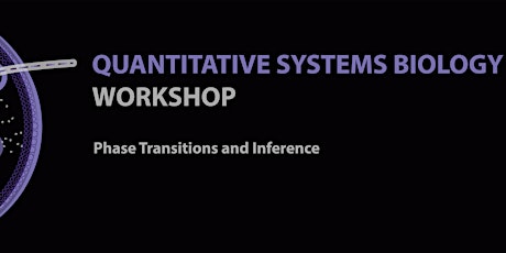 Quantitative Systems Biology Workshop (QSBW) & Student Networking primary image