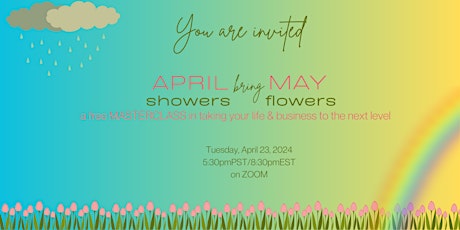 April Showers bring May Flowers Masterclass