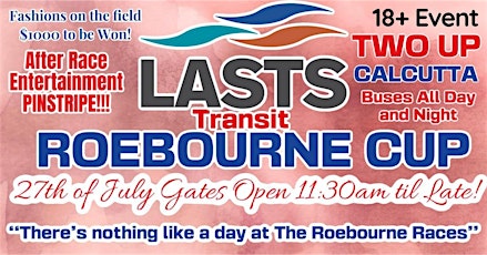 LASTS Transit  - ROEBOURNE CUP DAY - 27th of July -  18+