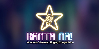 Kanta Na! Manitoba's Newest  Singing Competition primary image