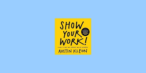 Hauptbild für DOWNLOAD [EPub] Show Your Work!: 10 Ways to Share Your Creativity and Get D