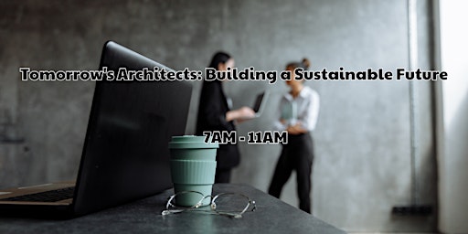 Primaire afbeelding van Tomorrow's Architects: Building a Sustainable Future