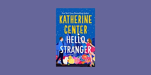 Download [ePub]] Hello Stranger By Katherine Center eBook Download primary image