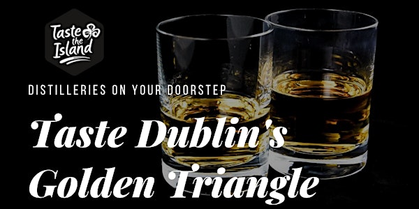 Distilleries on Your Doorstep – Taste 5 Whiskeys from Dublin's Iconic Disti...