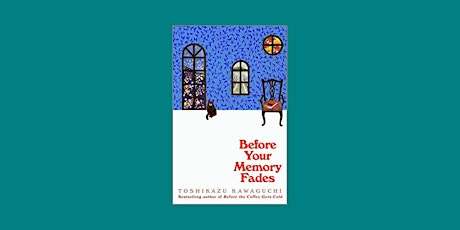 [pdf] Download Before Your Memory Fades (Before the Coffee Gets Cold, #3) B