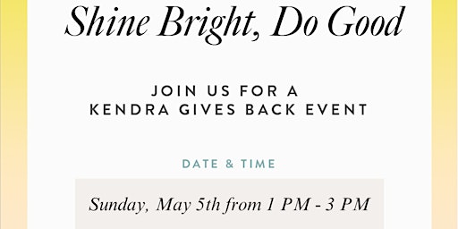 Imagem principal do evento Kendra Mother’s Day Gives Back event Shop, Sip & Network