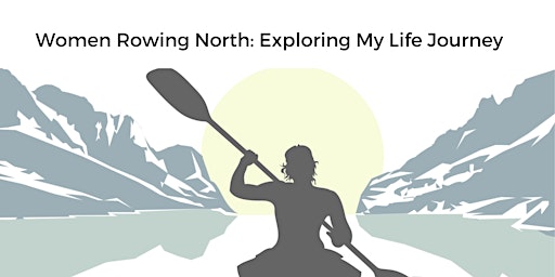 Primaire afbeelding van Women Rowing North: Exploring My Life Journey