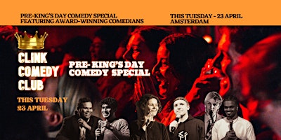 Primaire afbeelding van Pre-King's Day Comedy Special! Clink Comedy Club - English Standup