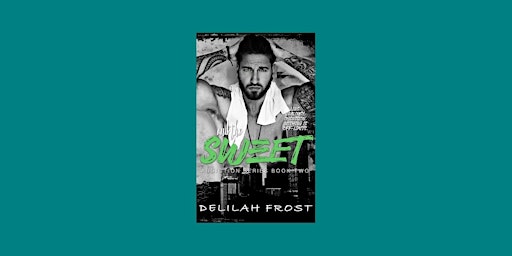 Primaire afbeelding van [pdf] Download And The Sweet (Addiction #2) By Delilah Frost ePub Download