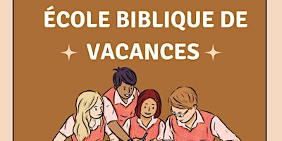 Hauptbild für ECOLE BIBLIQUE DE VACANCES