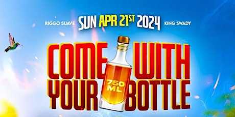 COME WITH YOUR BOTTLE || Episode 3 - SUNDAY APRIL 21ST