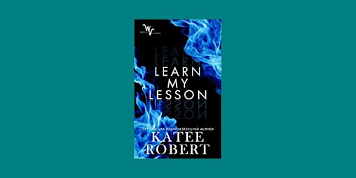Image principale de PDF [DOWNLOAD] Learn My Lesson (Wicked Villains, #2) BY Katee Robert ePub D