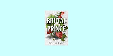 Download [ePub] Brutal Prince (Brutal Birthright, #1) By Sophie Lark pdf Do