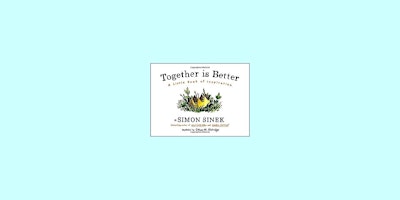 Download [EPUB] Together Is Better: A Little Book of Inspiration by Simon S primary image