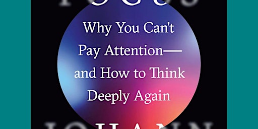 Imagem principal do evento Download [ePub]] Stolen Focus: Why You Can't Pay Attention--and How to Thin