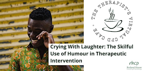 The Skilful Use of Humour In Therapeutic Intervention