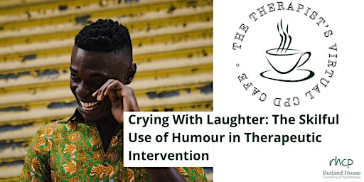 Imagem principal do evento The Skilful Use of Humour In Therapeutic Intervention