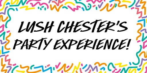 Imagem principal do evento LUSH Chester Party Experience!