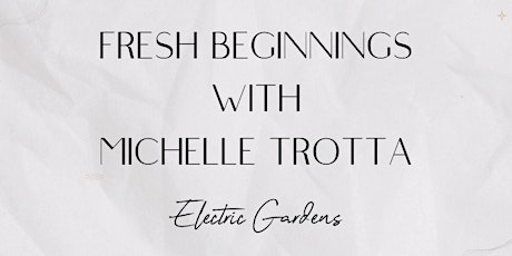 Fresh Beginnings with Michelle Trotta