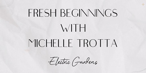 Imagem principal do evento Fresh Beginnings with Michelle Trotta