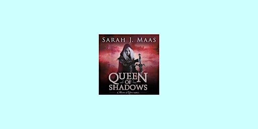 Download [EPub] Queen of Shadows (Throne of Glass, #4) by Sarah J. Maas ePu primary image