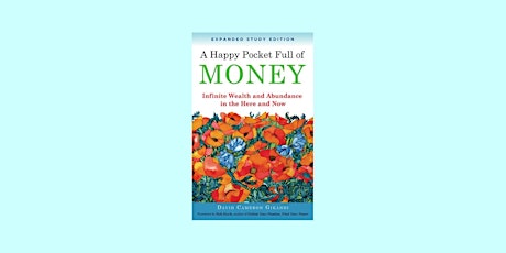 Download [epub] A Happy Pocket Full of Money, Expanded Study Edition: Infin