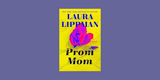 DOWNLOAD [PDF]] Prom Mom By Laura Lippman eBook Download primary image