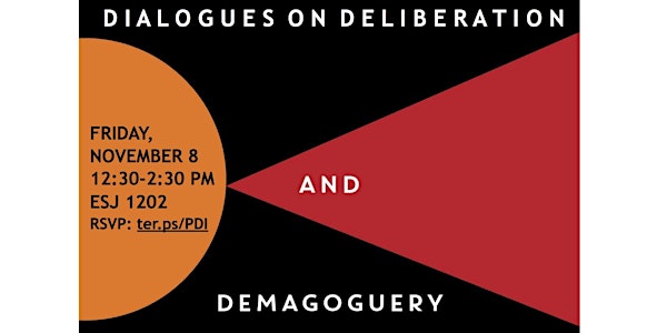 Dialogues on Deliberation and Demagoguery 