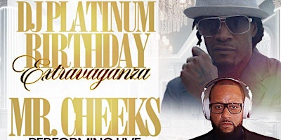 Primaire afbeelding van Mr Cheeks Performing at DJ Platinums Birthday Party