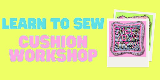 Learn To Sew - Funky Cushion Cover Fundraiser primary image