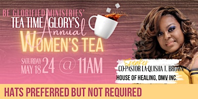 Imagen principal de Be Glorified Ministries Tea Time Glory’s Annual Women’s Tea