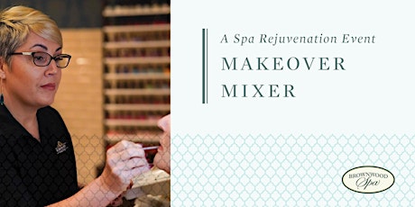 A Spa Rejuvenation  Event | May  Makeover Mixer