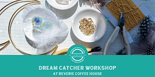 Dream Catcher Workshop at Reverie Coffee House primary image