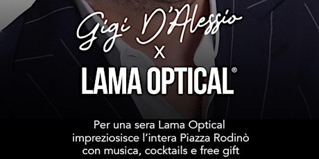 Gigi D'Alessio x Lama Optical | Mercoledì 24 Aprile | Piazza Rodinó