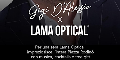 Gigi D'Alessio x Lama Optical | Mercoledì 24 Aprile | Piazza Rodinó primary image