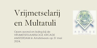 Primaire afbeelding van Vrijmetselarij en Multatuli- Open avond Loge Arcade Amsterdam