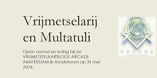 Vrijmetselarij en Multatuli- Open avond Loge Arcade Amsterdam primary image