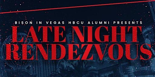 Imagem principal do evento Bison In Vegas HBCU Alumni Late Night Rendezvous