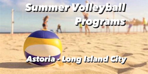 Imagem principal do evento Volleyball Summer Programs at Astoria and Long Island City