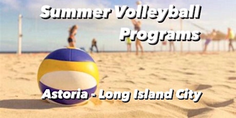 Volleyball Summer Programs at Astoria and Long Island City