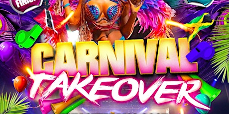 CARNIVAL TAKEOVER - EVERYONE FREE BEFORE 12AM primary image