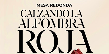 Mesa redonda "CALZANDO LA ALFOMBRA ROJA"
