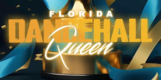 FLORIDA DANCEHALL QUEEN COMPETITION primary image