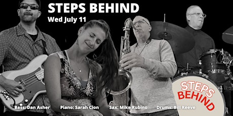 STEPS BEHIND Feat: Sarah Cion, Bill Reeve, Mike Rubino & Dan Asher