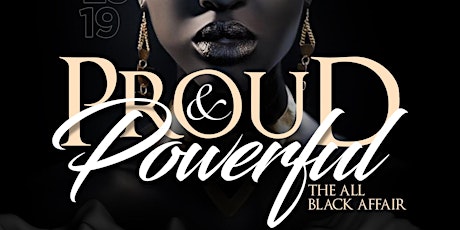 Proud And Powerful All Black Affair With 1 Hour Open Bar primary image