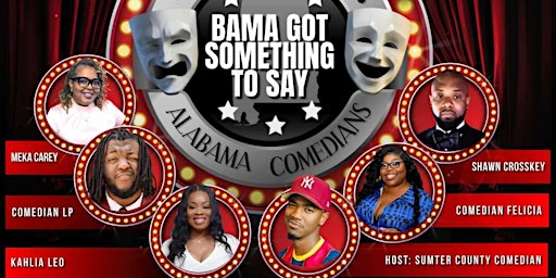 Imagem principal do evento Bama Got Something to Say Comedy Show/Filming