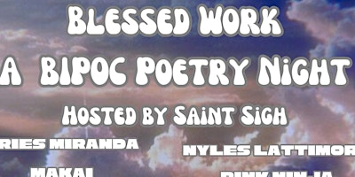 Blessed Work: A BIPOC Poetry Showcase primary image