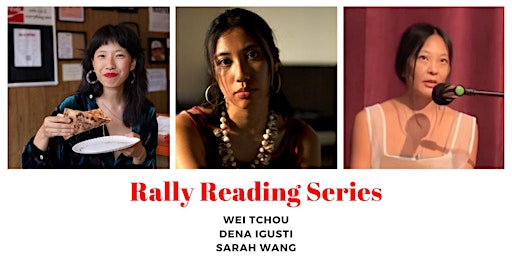 Imagen principal de Rally Reading Series: Wei Tchou, Dena Igusti, and Sarah Wang